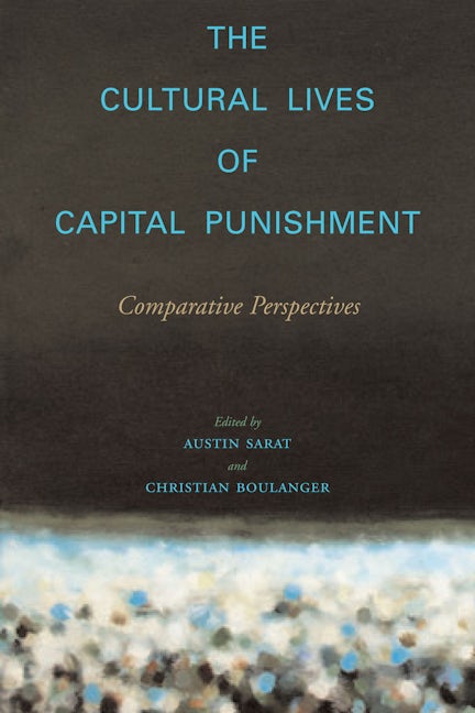 Book cover image for The Cultural Lives of Capital Punishment ISBN: 9780804752343